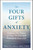 The Four Gifts of Anxiety (Embrace the Power of Your Anxiety and Transform Your Life) by Sherianna Boyle, 9781440582943