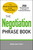The Negotiation Phrase Book (The Words You Should Say to Get What You Want) by Angelique Pinet, 9781440528637