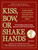 Kiss, Bow, or Shake Hands, 2nd Edition (The Bestselling Guide to Doing Business in More Than 60 Countries) by Terri Morrison, Lauren Swartz, Wayne A. Conaway, 9781593373689
