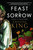 Feast of Sorrow (A Novel of Ancient Rome) by Crystal King, 9781501145148