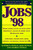 Jobs 98 (From Entry Level to Executive Positions Leads on More than 40 Million Jobs) by Ross Petras, George Petras, Kathryn Petras, 9780684818269