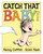 Catch That Baby! by Nancy Coffelt, Scott Nash, 9781416991489