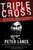 Triple Cross (How bin Laden's Master Spy Penetrated the CIA, the Green Berets, and the FBI) by Peter Lance, 9780061189418