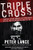 Triple Cross (How bin Laden's Master Spy Penetrated the CIA, the Green Berets, and the FBI) by Peter Lance, 9780061189418