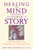 Healing the Mind through the Power of Story (The Promise of Narrative Psychiatry) by Lewis Mehl-Madrona, 9781591430957