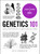 Genetics 101 (From Chromosomes and the Double Helix to Cloning and DNA Tests, Everything You Need to Know about Genes) by Beth Skwarecki, 9781507207642