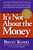 It's Not About the Money (A Financial Game Plan for Staying Safe, Sane, and Calm in Any Economy) by Brent Kessel, 9780061234057