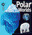 Polar Worlds by Rosalyn Wade, 9781442432758