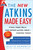 The New Atkins Made Easy (A Faster, Simpler Way to Shed Weight and Feel Great -- Starting Today!) by Colette Heimowitz, 9781476729954