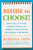 Refuse to Choose! (Use All of Your Interests, Passions, and Hobbies to Create the Life and Career of Your Dreams) by Barbara Sher, 9781594866265