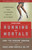 Running for Mortals (A Commonsense Plan for Changing Your Life With Running) by John Bingham, Jenny Hadfield, 9781594863257