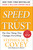 The SPEED of Trust (The One Thing That Changes Everything) by Stephen M.R. Covey, Rebecca R. Merrill, Stephen R. Covey, 9781416549000