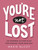 You're Not Lost (An Inspired Action Plan for Finding Your Own Way) by Maxie McCoy, 9780143132561