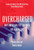 Overcharged (Why Americans Pay Too Much For Health Care) by David A. Hyman, Charles Silver, 9781944424763