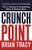 Crunch Point (The Secret to Succeeding When It Matters Most) by Brian Tracy, 9780814436769