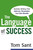 The Language of Success (Business Writing That Informs, Persuades, and Gets Results) by Tom Sant, 9780814474730