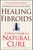 Healing Fibroids (A Doctor's Guide to a Natural Cure) by Allan Warshowsky, Elena Oumano, 9780743418249 Healing Fibroids (A Doctor's Guide to a Natural Cure) by Allan Warshowsky, Elena Oumano, 9780743418249