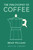 The Philosophy of Coffee by Brian Williams, 9780712352307