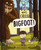 The Boy Who Cried Bigfoot! by Scott Magoon, Scott Magoon, 9781442412576