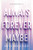 Always Forever Maybe by Anica Mrose Rissi, 9780062685285