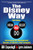 The Disney Way:Harnessing the Management Secrets of Disney in Your Company, Third Edition by Bill Capodagli, Lynn Jackson, 9781259583872