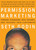 Permission Marketing (Turning Strangers Into Friends And Friends Into Customers) by Seth Godin, 9780684856360 Permission Marketing (Turning Strangers Into Friends And Friends Into Customers) by Seth Godin, 9780684856360