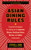 Asian Dining Rules (Essential Strategies for Eating Out at Japanese, Chinese, Southeast Asian, Korean, and Indian Restaurants) by Steven A. Shaw, 9780061255595 Asian Dining Rules (Essential Strategies for Eating Out at Japanese, Chinese, Southeast Asian, Korean, and Indian Restaurants) by Steven A. Shaw, 9780061255595