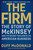 The Firm (The Story of McKinsey and Its Secret Influence on American Business) by Duff McDonald, 9781439190982