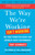 The Way We're Working Isn't Working (The Four Forgotten Needs That Energize Great Performance) by Tony Schwartz, Jean Gomes, Catherine McCarthy, 9781451610260