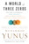 A World of Three Zeros (The New Economics of Zero Poverty, Zero Unemployment, and Zero Net Carbon Emissions) - 9781541742390 by Muhammad Yunus