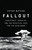 Fallout (Conspiracy, Cover-Up, and the Deceitful Case for the Atom Bomb) by Peter Watson, 9781610399616