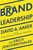 Brand Leadership (Building Assets In an Information Economy) by David A. Aaker, Erich Joachimsthaler, 9781439172919