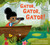 Gator, Gator, Gator! by Daniel Bernstrom, Frann Preston-Gannon, 9780062463302