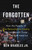 The Forgotten (How the People of One Pennsylvania County Elected Donald Trump and Changed America) by Ben Bradlee Jr., 9780316515733