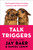 Talk Triggers (The Complete Guide to Creating Customers with Word of Mouth) by Jay Baer, Daniel Lemin, 9780525537274