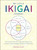 My Little Ikigai Journal (A Journey into the Japanese Secret to Living a Long, Happy, Purpose-Filled Life) by Amanda Kudo, 9781250199812