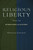 Religious Liberty, Vol. 1 (Overviews and History) by Douglas Laycock, 9780802864659