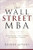 The Wall Street MBA, Third Edition: Your Personal Crash Course in Corporate Finance by Reuben Advani, 9781260135596 The Wall Street MBA, Third Edition: Your Personal Crash Course in Corporate Finance by Reuben Advani, 9781260135596