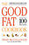 The Good Fat Cookbook by Fran McCullough, Barry Sears, 9781416569503