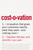 Costovation (Innovation That Gives Your Customers Exactly What They Want--And Nothing More) by Stephen Wunker, Jennifer Luo Law, 9780814439753