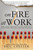 On Fire at Work (How Great Companies Ignite Passion in Their People Without Burning Them Out) by Eric Chester, Nido R. Qubein, 9780768408164