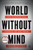 World Without Mind (The Existential Threat of Big Tech) - 9781101981122 by Franklin Foer, 9781101981122