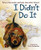 I Didn't Do It by Patricia MacLachlan, Emily MacLachlan Charest, Katy Schneider, 9780061358333