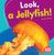 Look, a Jellyfish! - 9781512415094 by Tessa Kenan, 9781512415094