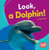Look, a Dolphin! - 9781512415155 by Tessa Kenan
