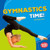 Gymnastics Time! - 9781512414363 by Brendan Flynn, 9781512414363