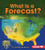 What Is a Forecast? - 9781467739207 by Jennifer Boothroyd, 9781467739207
