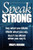 Speak Strong (Say what you MEAN. MEAN what you say. Don't be MEAN when you say it.) by Meryl Runion, 9781600378645