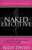The Naked Executive (How Being Honest Can Change Your Life Forever) by Kelly Davies, 9781614480730