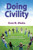 Doing Civility (Breaking the Cycle of Incivility on the Campus) - 9781630470722 by Kent M. Weeks, 9781630470722
